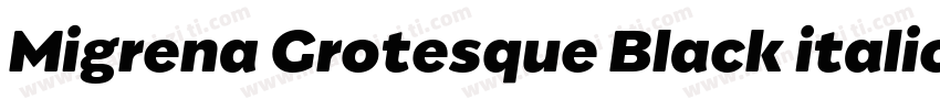 Migrena Grotesque Black italic字体转换